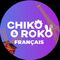 Chiko & Roko Français